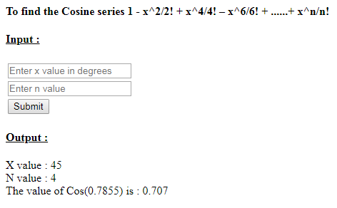 SkillPundit: PHP To find the Cosine Series of 1-x^2/2!+x^4/4!–x^6/6!+ ……x^n/n!