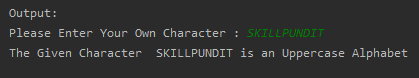 Find out whether given character is uppercase or lowercase letter SkillPundit