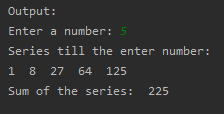 To Print Series of Cube of numbers for nth Series 1+8+27+64+ …….+n  SkillPundit